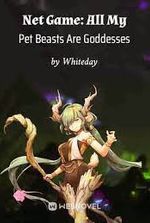 Net Game: All My Pet Beasts Are Goddesses